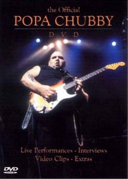 Popa Chubby : The Official Popa Chubby DVD